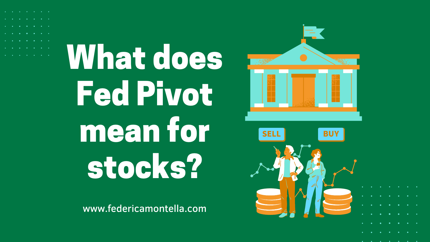What Does FED Pivot Really Mean For Stocks Federica Montella what-does-fed-pivot-really-mean-for-stocks-federica-montella