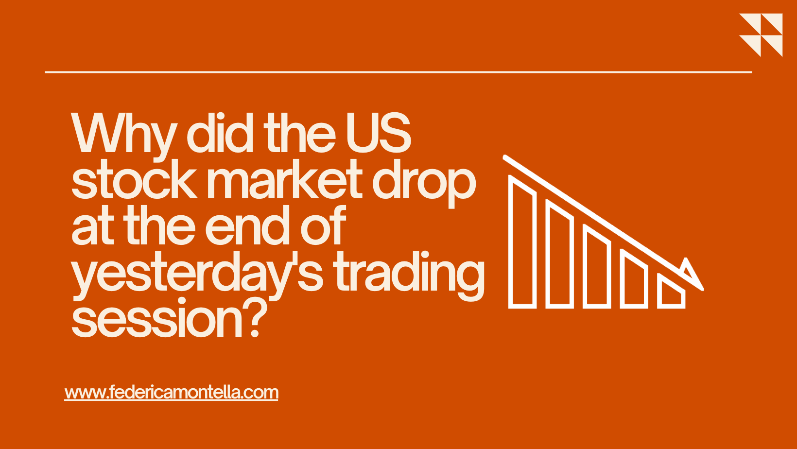 Why did the US stock market drop at the end of yesterday's trading